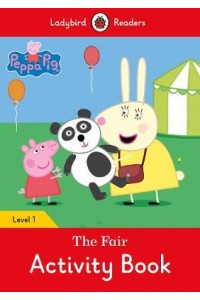Peppa Pig: The Fair Activity Ook: Ladybird Readers Level 1