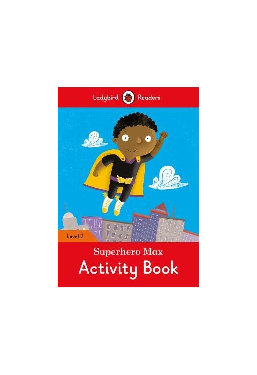 Superhero Max Activity Book - Ladybird Readers Level 2
