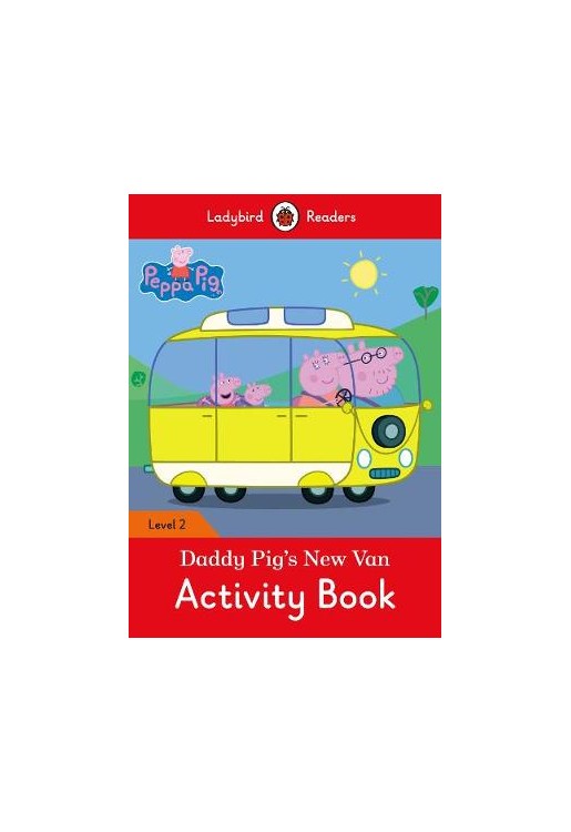 Peppa Pig: Daddy Pig's New Van Activity Book - Ladybird Readers Level 2