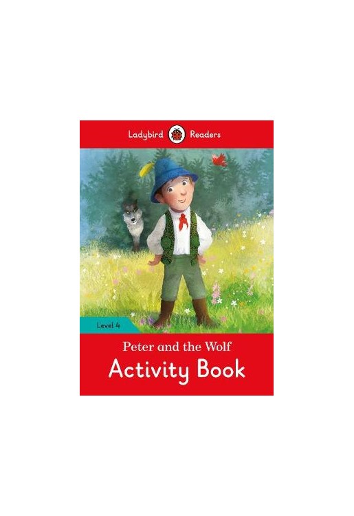 Peter and the Wolf Activity Book - Ladybird Readers Level 4