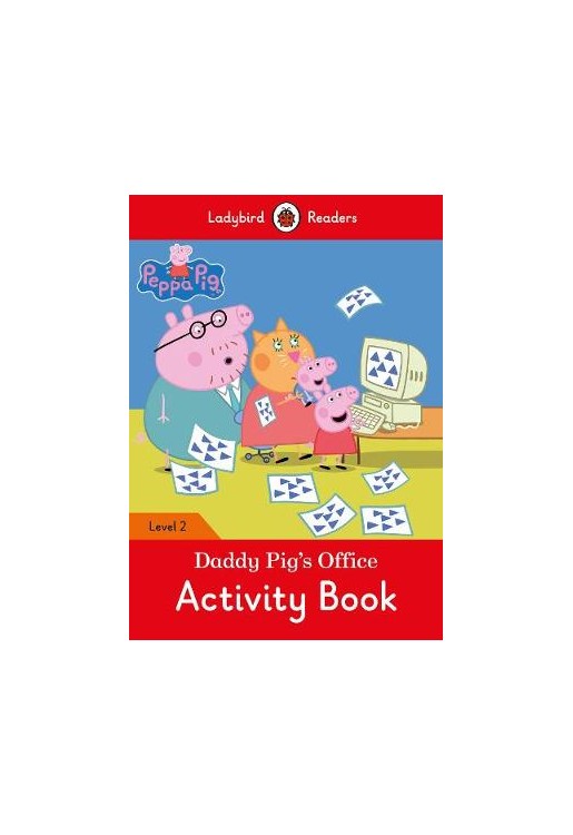 Peppa Pig: Daddy Pig's Office Activity Book - Ladybird Readers Level 2
