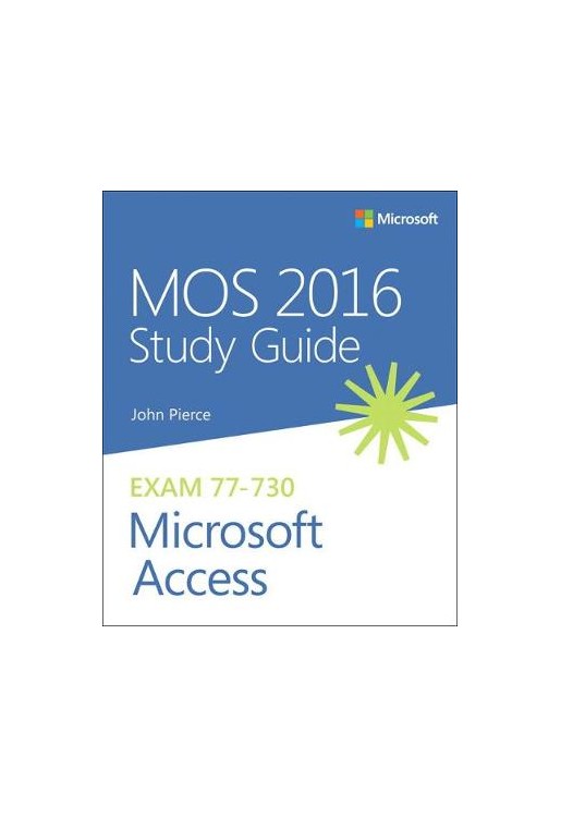 MOS 2016 Study Guide for Microsoft Access