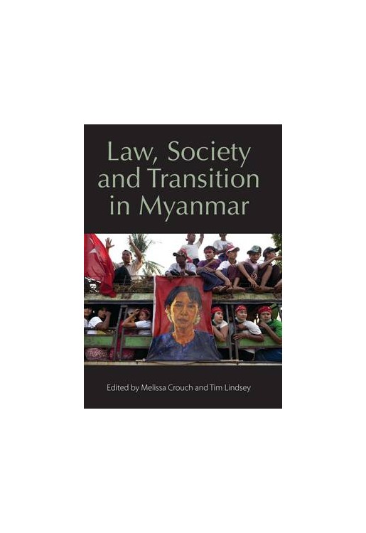Law, Society and Transition in Myanmar