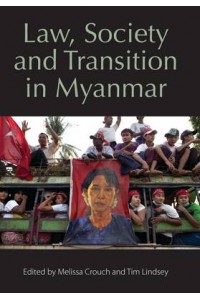 Law, Society and Transition in Myanmar