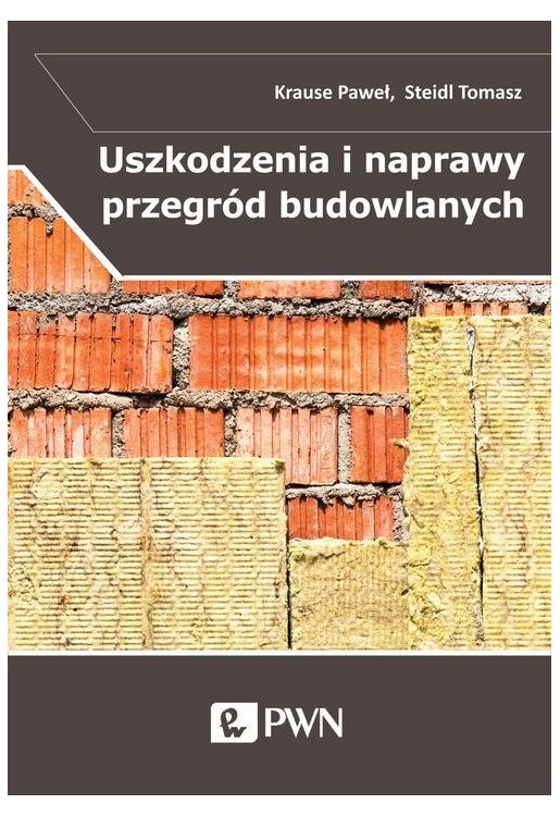 Uszkodzenia i naprawy przegród budowlanych w aspekcie izolacyjności termicznej