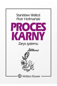 Proces karny Zarys systemu