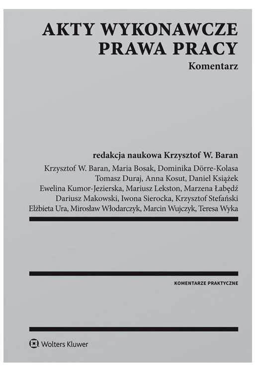 Akty wykonawcze prawa pracy Komentarz