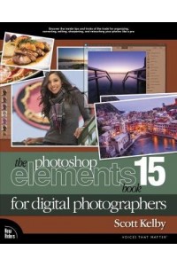 The Photoshop Elements 15 Book for Digital Photographers