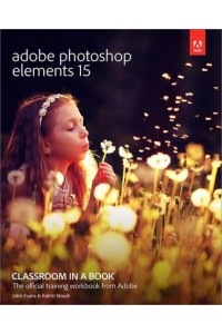 Adobe Photoshop Elements 15 Classroom in a Book