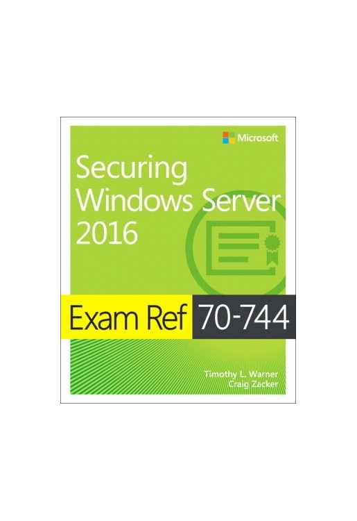 Exam Ref 70-744 Securing Windows Server 2016