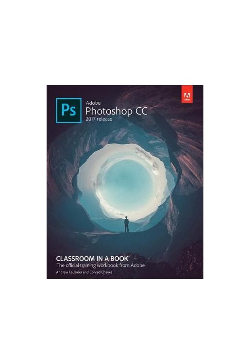 Adobe Photoshop CC Classroom in a Book (2017 Release)