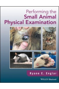 Performing the Small Animal Physical Examination