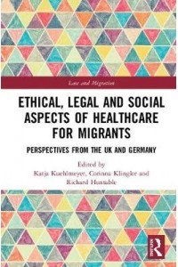 Ethical, Legal and Social Aspects of Healthcare for Migrants