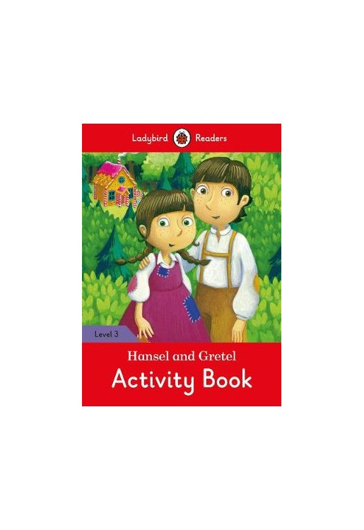 Hansel and Gretel Activity Book - Ladybird Readers Level 3