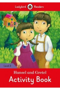 Hansel and Gretel Activity Book - Ladybird Readers Level 3
