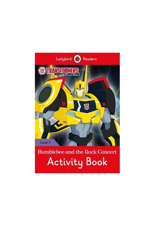 Transformers: Bumblebee and the Rock Concert Activity Book - Ladybird Readers Level 3