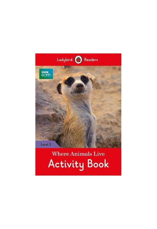 BBC Earth: Where Animals Live Activity Book - Ladybird Readers Level 3