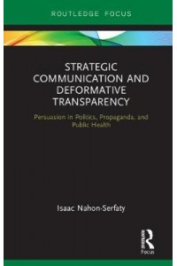 Strategic Communication and Deformative Transparency