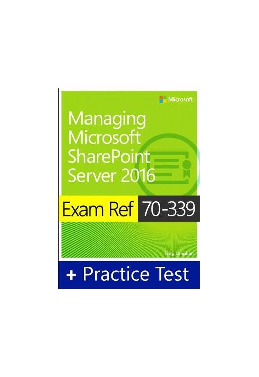 Exam Ref 70-339 Managing Microsoft Sharepoint Server 2016 with Practice Test