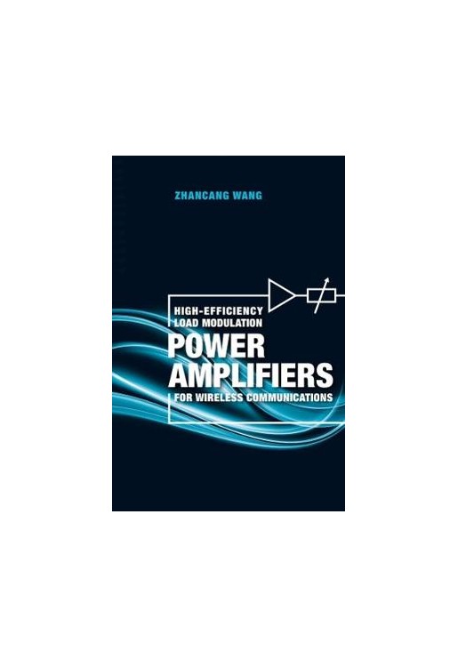 High-Efficiency Load Modulation Power Amplifiers for Wireless Communications