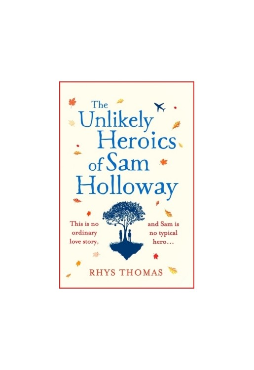 The Unlikely Heroics of Sam Holloway