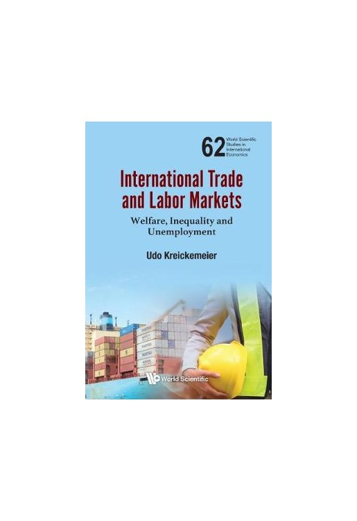 International Trade And Labor Markets: Welfare, Inequality, And Unemployment