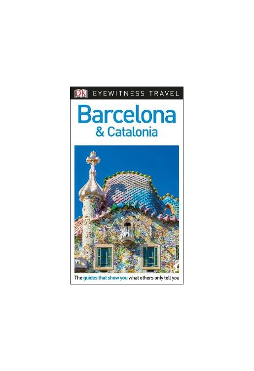 DK Eyewitness Travel Guide Barcelona and Catalonia