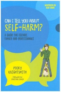Can I Tell You About Self-Harm?