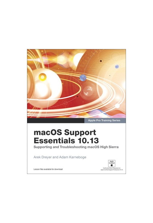 macOS Support Essentials 10.13 - Apple Pro Training Series