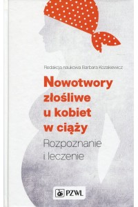 Nowotwory złośliwe u kobiet w ciąży