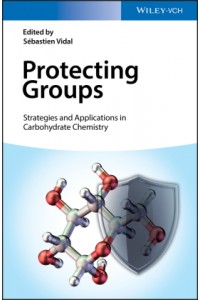 Protecting Groups: Strategies and Applications in Carbohydrate Chemistry