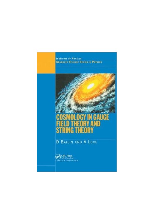 Cosmology in Gauge Field Theory and String Theory