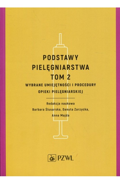 Podstawy pielęgniarstwa Tom...