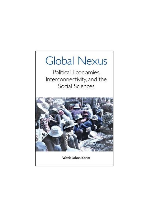 Global Nexus, The: Political Economies, Connectivity, And The Social Sciences
