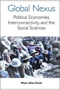 Global Nexus, The: Political Economies, Connectivity, And The Social Sciences