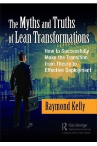 The Myths and Truths of Lean Transformations