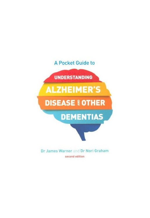A Pocket Guide to Understanding Alzheimer's Disease and other Dementias