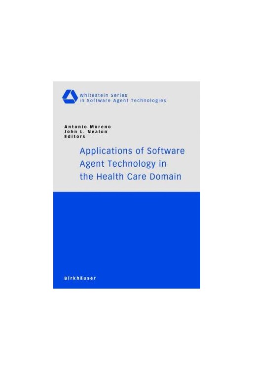 Applications of Software Agent Technology in Health Care Dom