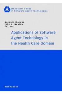Applications of Software Agent Technology in Health Care Dom