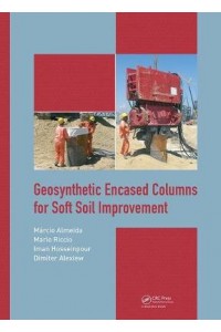 Geosynthetic Encased Columns for Soft Soil Improvement