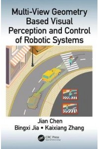 Multi-View Geometry Based Visual Perception and Control of Robotic Systems