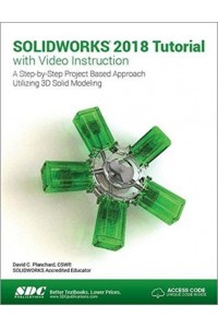 SOLIDWORKS 2018 Tutorial with Video Instruction