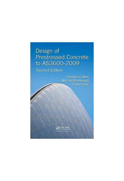 Design of Prestressed Concrete to As3600-2009, Second Edition