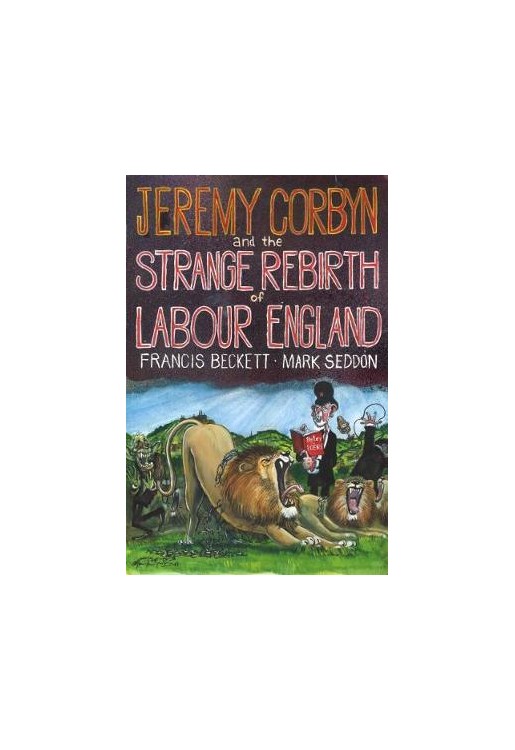 Jeremy Corbyn and the Strange Rebirth of Labour England