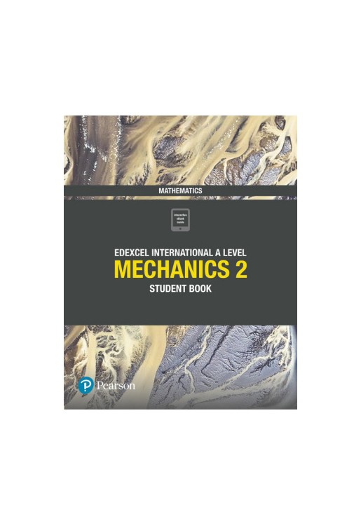 Edexcel International A Level Mathematics Mechanics 2 Student Book