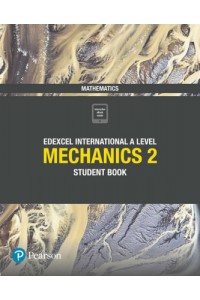Edexcel International A Level Mathematics Mechanics 2 Student Book