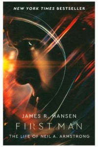 First Man: The Life of Neil Armstrong