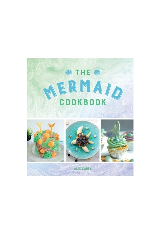 The Mermaid Cookbook
