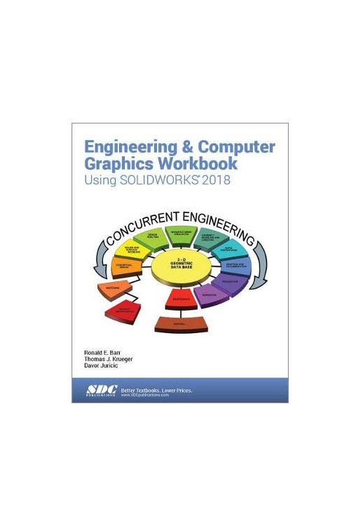 Engineering & Computer Graphics Workbook Using SOLIDWORKS 2018