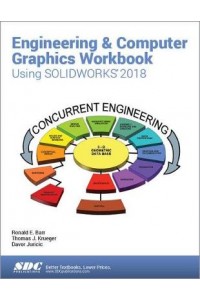 Engineering & Computer Graphics Workbook Using SOLIDWORKS 2018